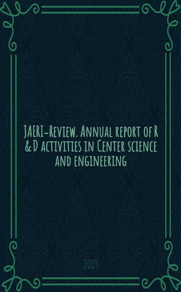 JAERI-Review. Annual report of R & D activities in Center science and engineering