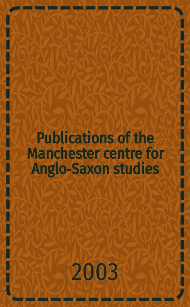 Publications of the Manchester centre for Anglo-Saxon studies