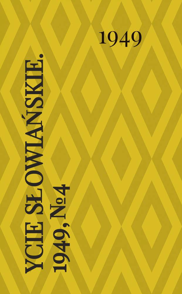 Życie słowiańskie. 1949, №4 : O radzieckim przodownictwie w nauce