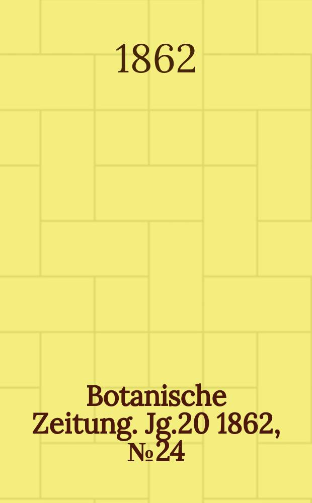 Botanische Zeitung. Jg.20 1862, №24