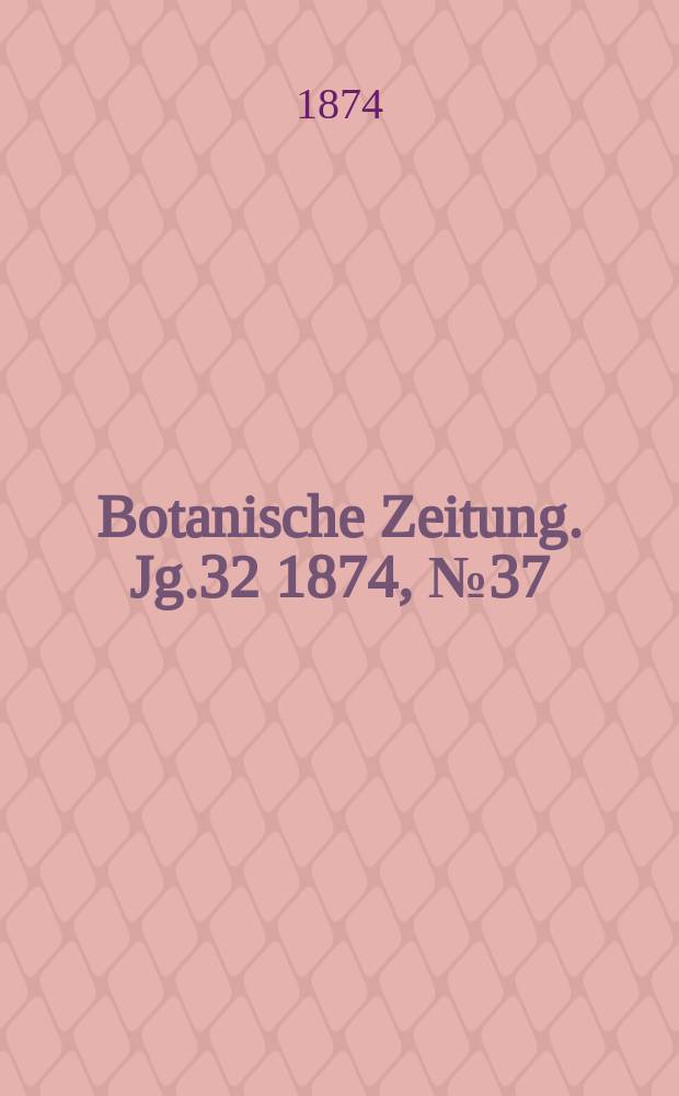 Botanische Zeitung. Jg.32 1874, №37