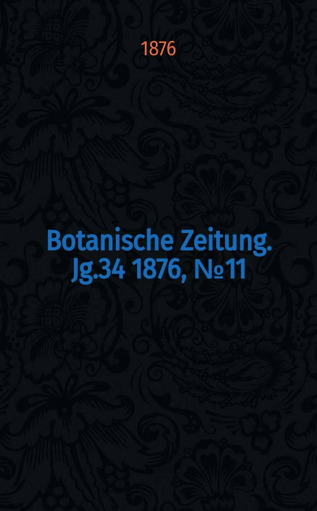 Botanische Zeitung. Jg.34 1876, №11