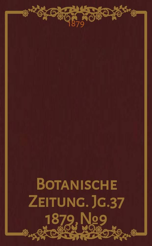 Botanische Zeitung. Jg.37 1879, №9