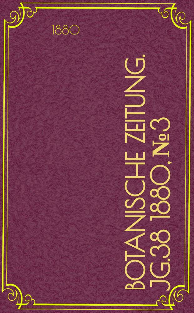 Botanische Zeitung. Jg.38 1880, №3