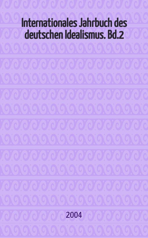 Internationales Jahrbuch des deutschen Idealismus. Bd.2 : Der Begriff des Staates