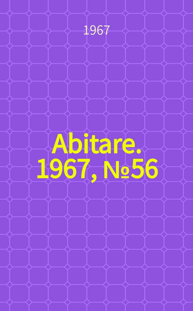 Abitare. 1967, №56