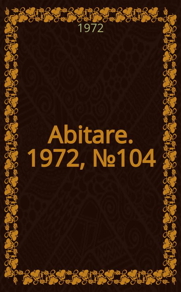 Abitare. 1972, №104