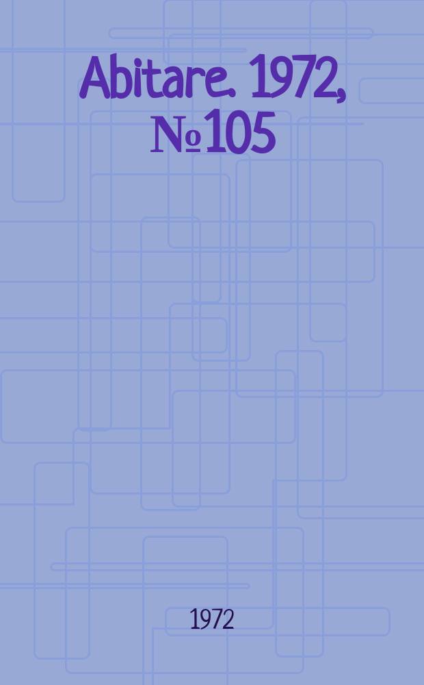 Abitare. 1972, №105