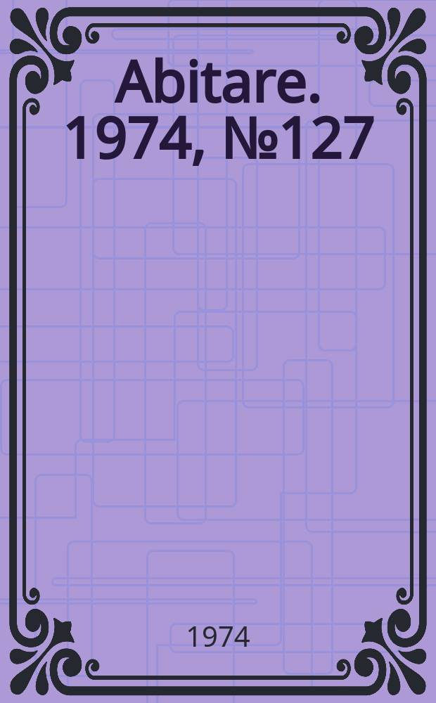 Abitare. 1974, №127