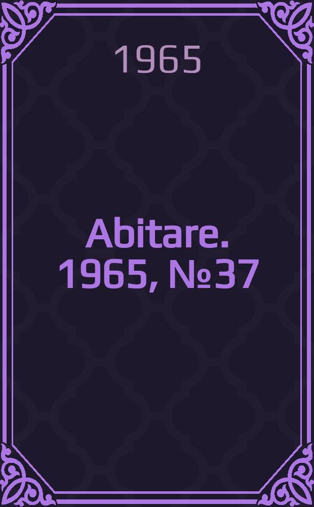 Abitare. 1965, №37