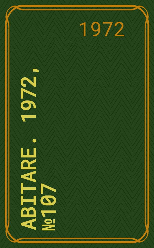 Abitare. 1972, №107