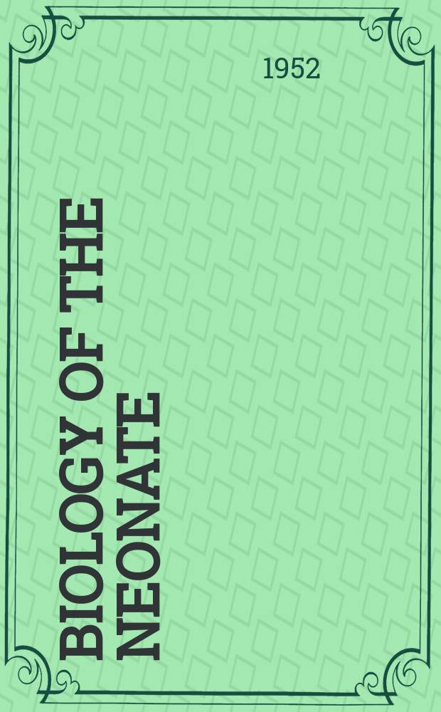 Biology of the neonate : Foetal a. neonatal research. Vol.1, №3