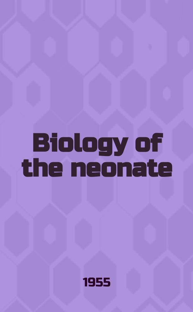 Biology of the neonate : Foetal a. neonatal research. Vol.4, №2
