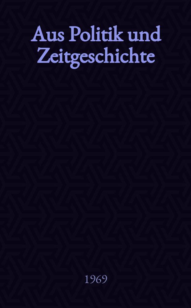 Aus Politik und Zeitgeschichte : Beil. zur Wochenzeitung Das Parlament. 1969, №49