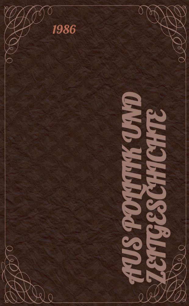 Aus Politik und Zeitgeschichte : Beil. zur Wochenzeitung Das Parlament. 1986, №13/14