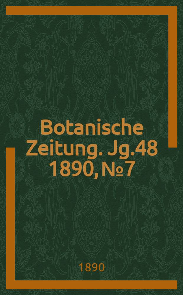 Botanische Zeitung. Jg.48 1890, №7