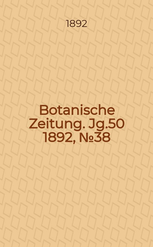 Botanische Zeitung. Jg.50 1892, №38