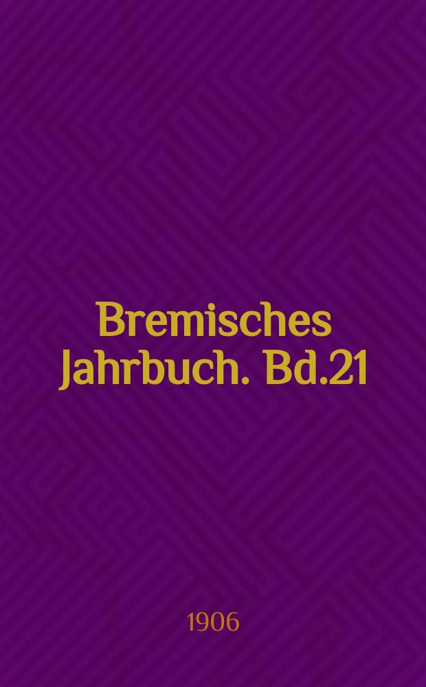 Bremisches Jahrbuch. Bd.21