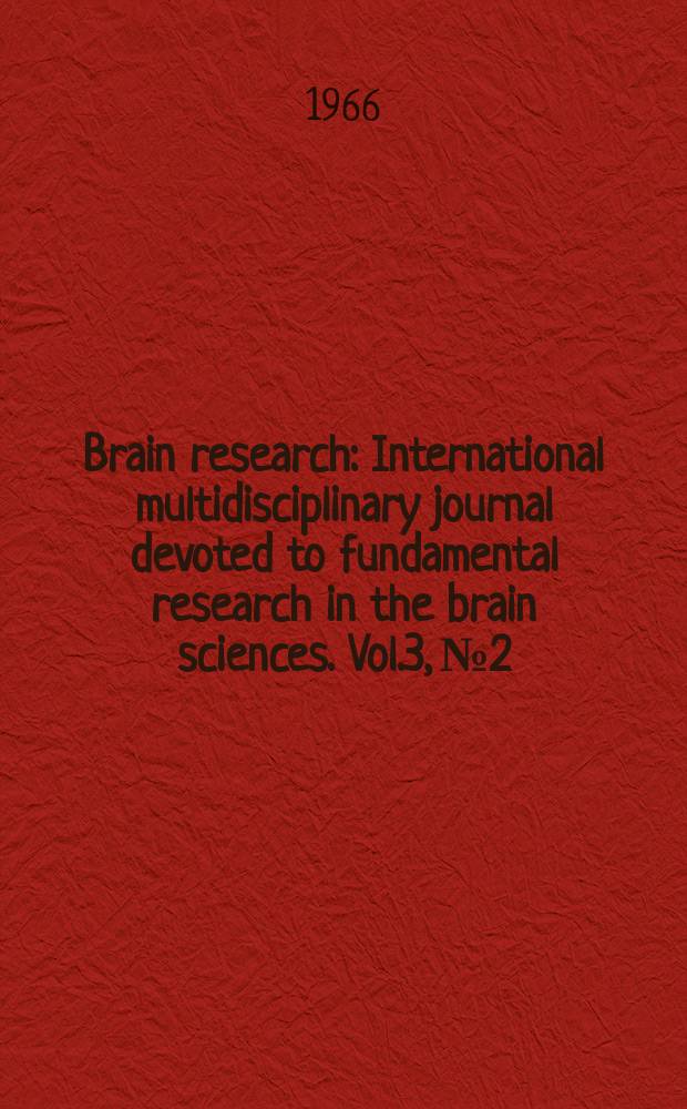 Brain research : International multidisciplinary journal devoted to fundamental research in the brain sciences. Vol.3, №2