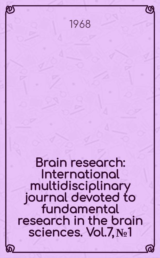 Brain research : International multidisciplinary journal devoted to fundamental research in the brain sciences. Vol.7, №1