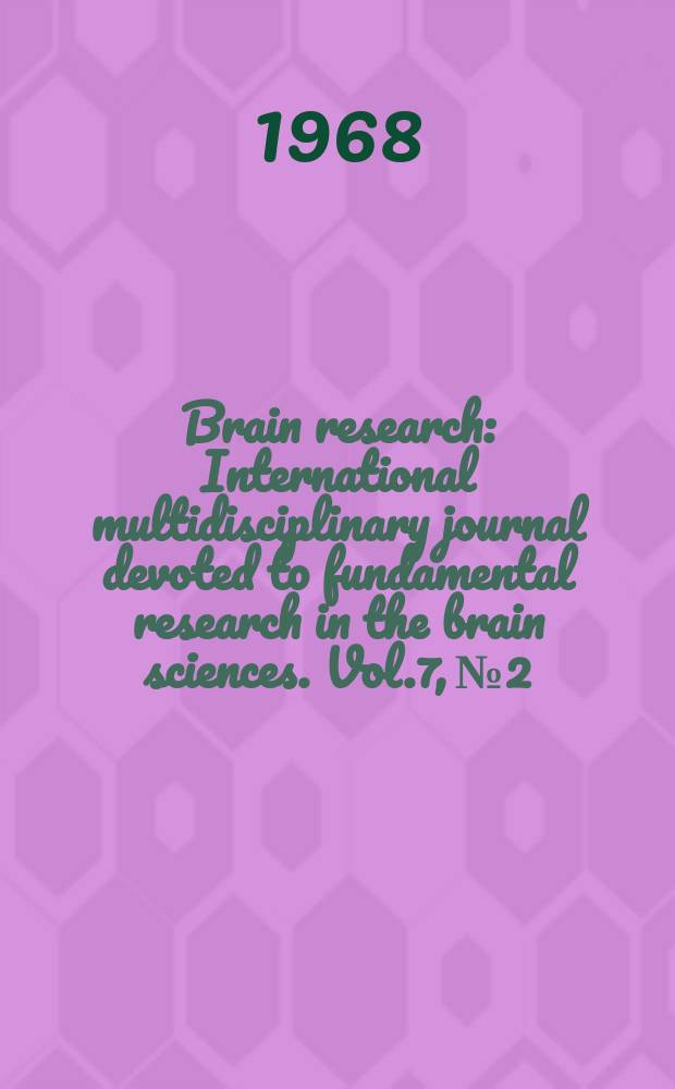 Brain research : International multidisciplinary journal devoted to fundamental research in the brain sciences. Vol.7, №2