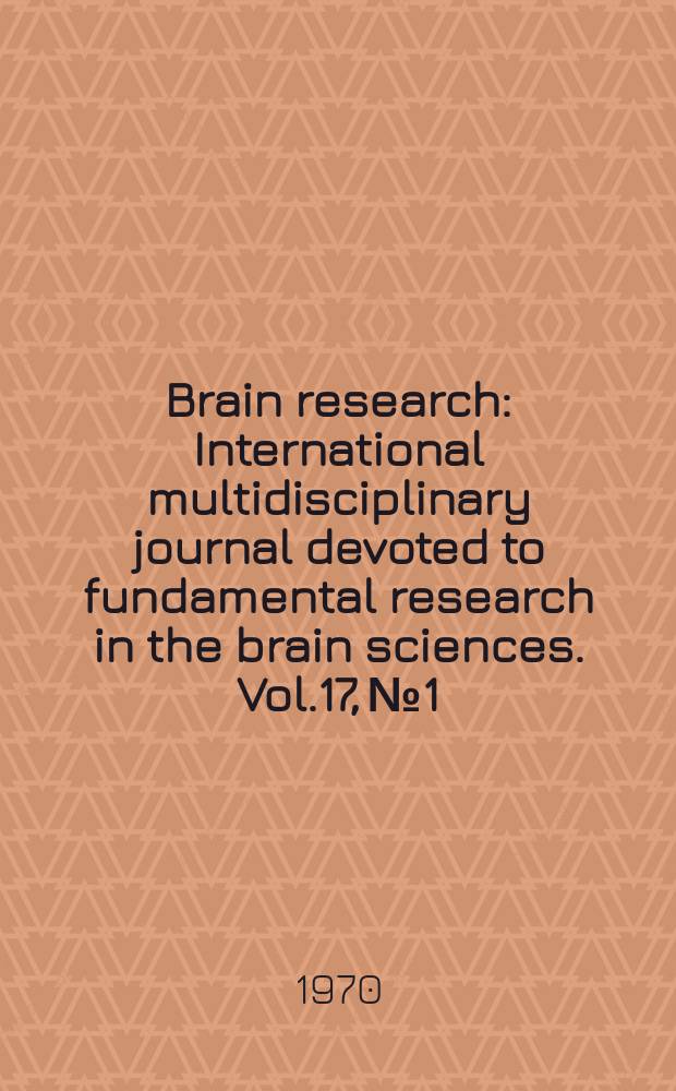 Brain research : International multidisciplinary journal devoted to fundamental research in the brain sciences. Vol.17, №1