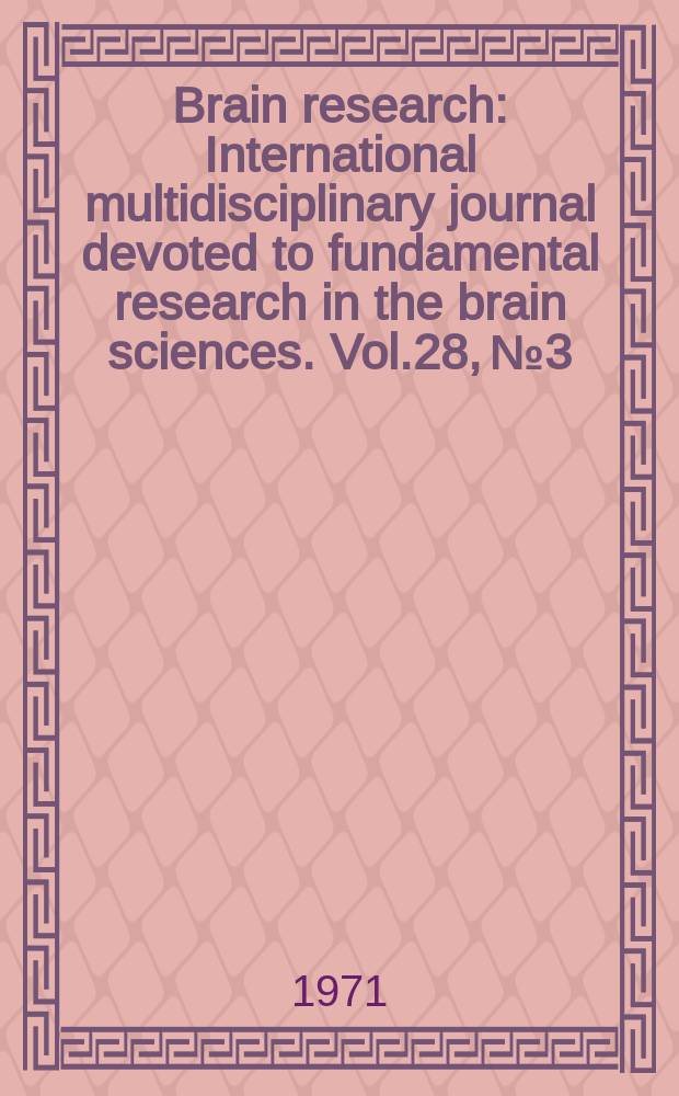Brain research : International multidisciplinary journal devoted to fundamental research in the brain sciences. Vol.28, №3