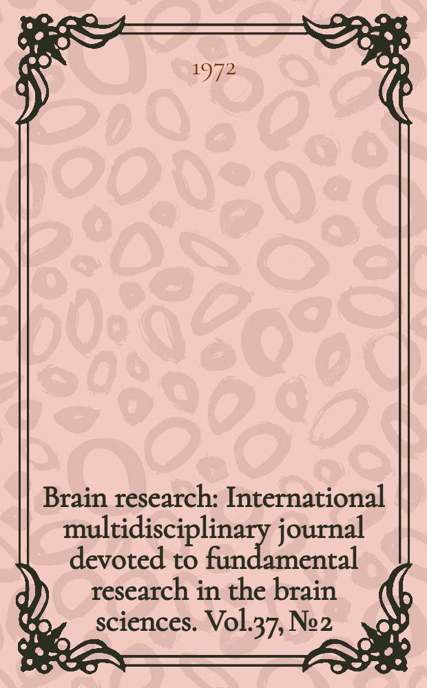Brain research : International multidisciplinary journal devoted to fundamental research in the brain sciences. Vol.37, №2