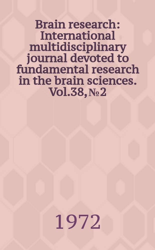 Brain research : International multidisciplinary journal devoted to fundamental research in the brain sciences. Vol.38, №2