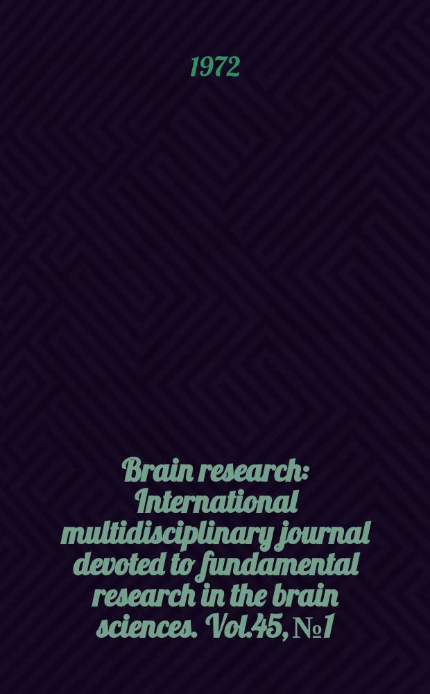 Brain research : International multidisciplinary journal devoted to fundamental research in the brain sciences. Vol.45, №1
