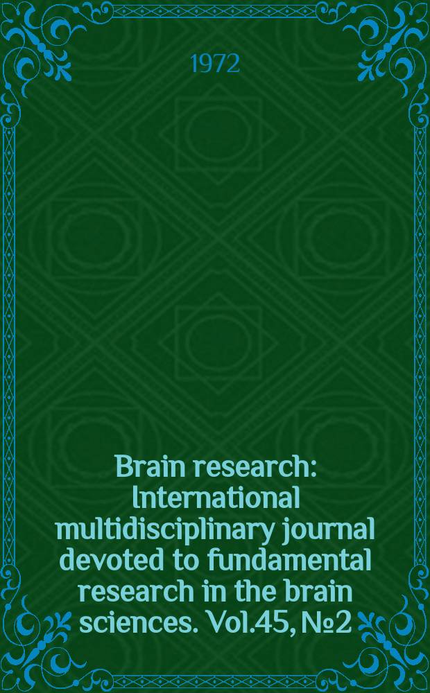 Brain research : International multidisciplinary journal devoted to fundamental research in the brain sciences. Vol.45, №2