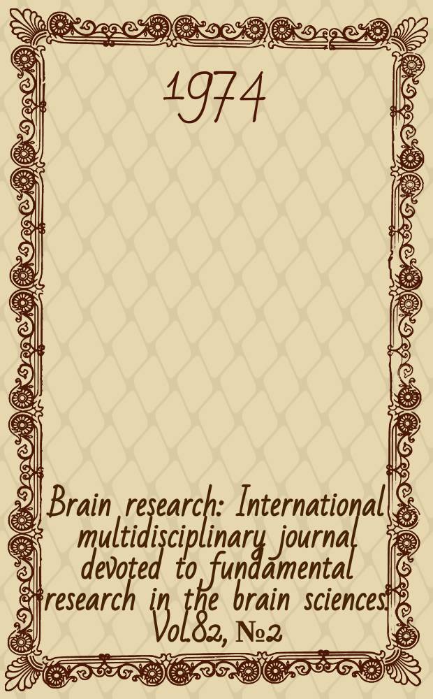 Brain research : International multidisciplinary journal devoted to fundamental research in the brain sciences. Vol.82, №2