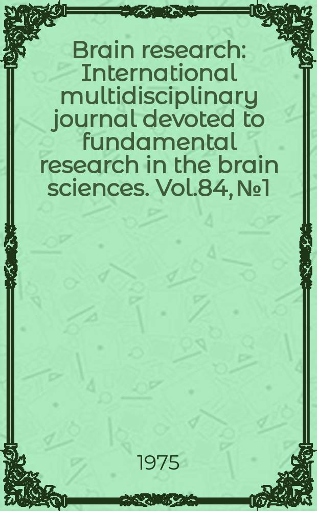 Brain research : International multidisciplinary journal devoted to fundamental research in the brain sciences. Vol.84, №1