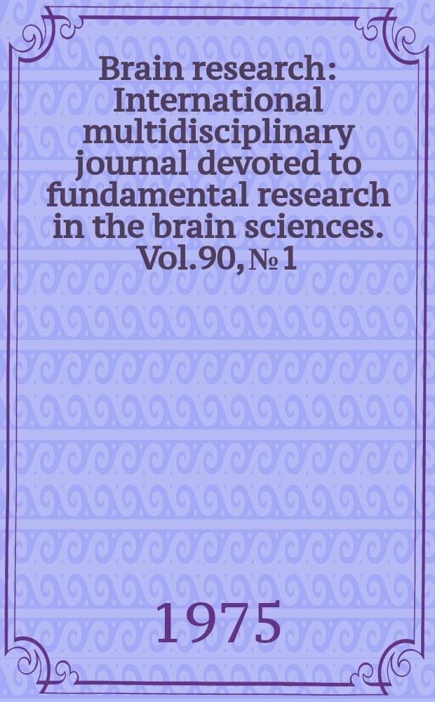 Brain research : International multidisciplinary journal devoted to fundamental research in the brain sciences. Vol.90, №1