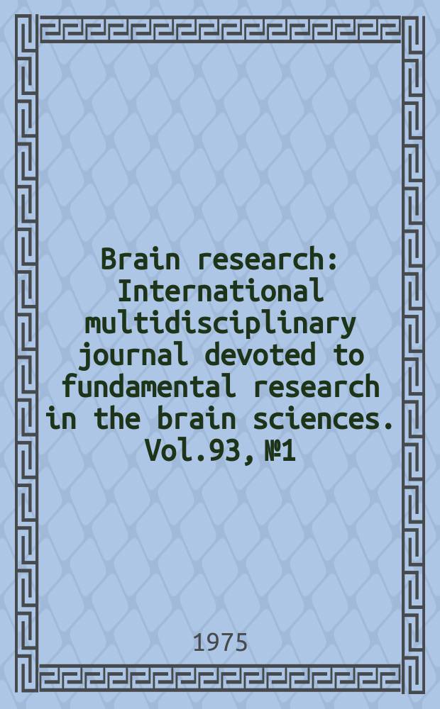 Brain research : International multidisciplinary journal devoted to fundamental research in the brain sciences. Vol.93, №1