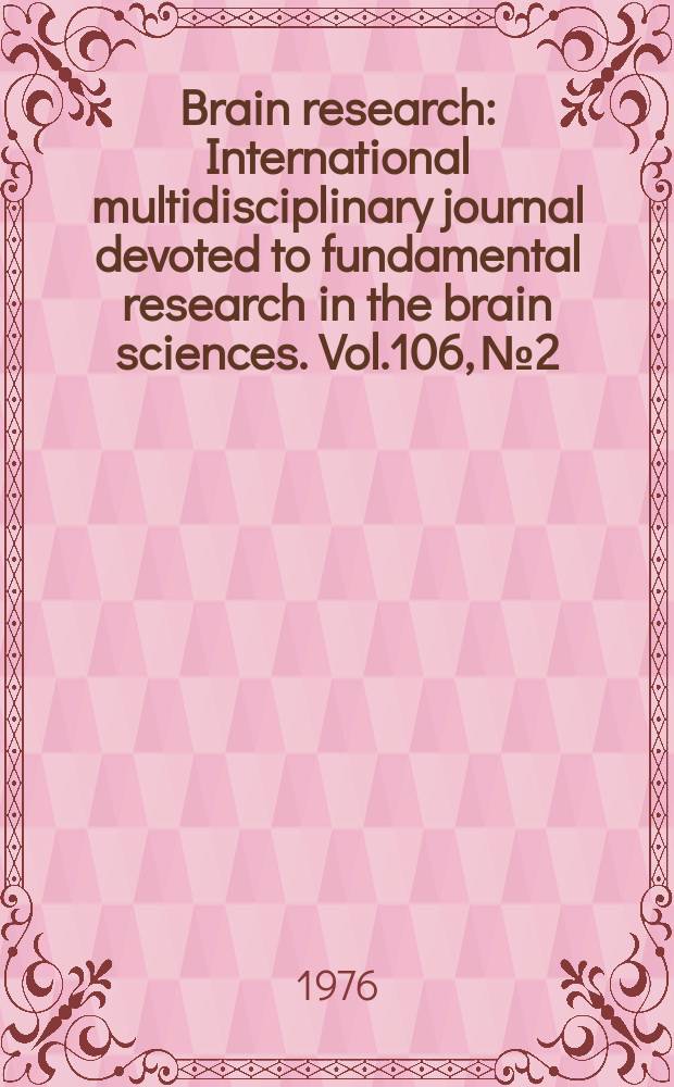 Brain research : International multidisciplinary journal devoted to fundamental research in the brain sciences. Vol.106, №2