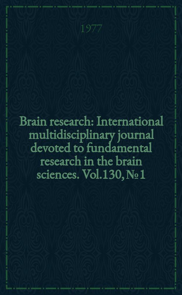 Brain research : International multidisciplinary journal devoted to fundamental research in the brain sciences. Vol.130, №1