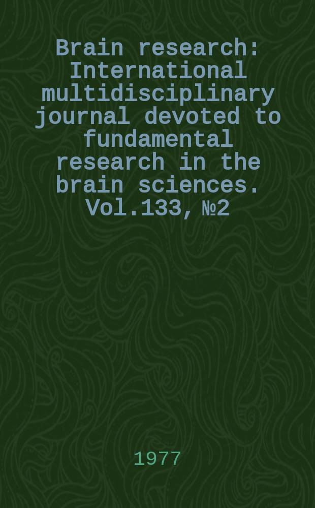 Brain research : International multidisciplinary journal devoted to fundamental research in the brain sciences. Vol.133, №2
