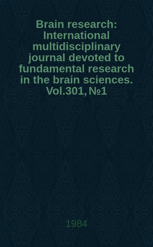 Brain research : International multidisciplinary journal devoted to fundamental research in the brain sciences. Vol.301, №1