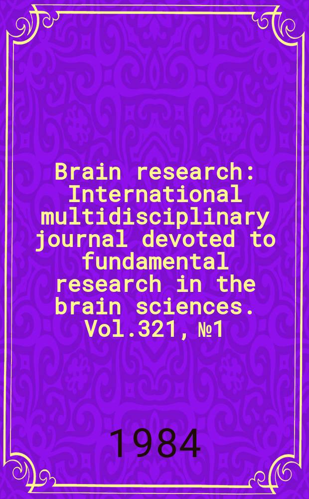 Brain research : International multidisciplinary journal devoted to fundamental research in the brain sciences. Vol.321, №1