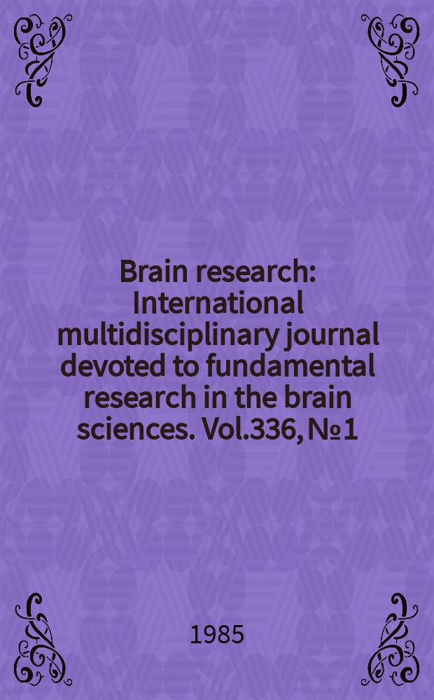Brain research : International multidisciplinary journal devoted to fundamental research in the brain sciences. Vol.336, №1
