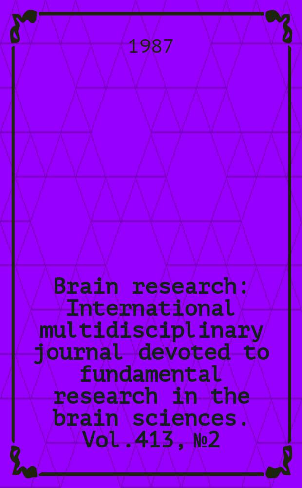Brain research : International multidisciplinary journal devoted to fundamental research in the brain sciences. Vol.413, №2