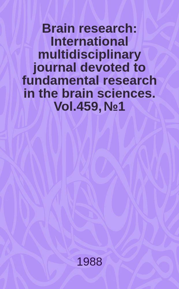 Brain research : International multidisciplinary journal devoted to fundamental research in the brain sciences. Vol.459, №1