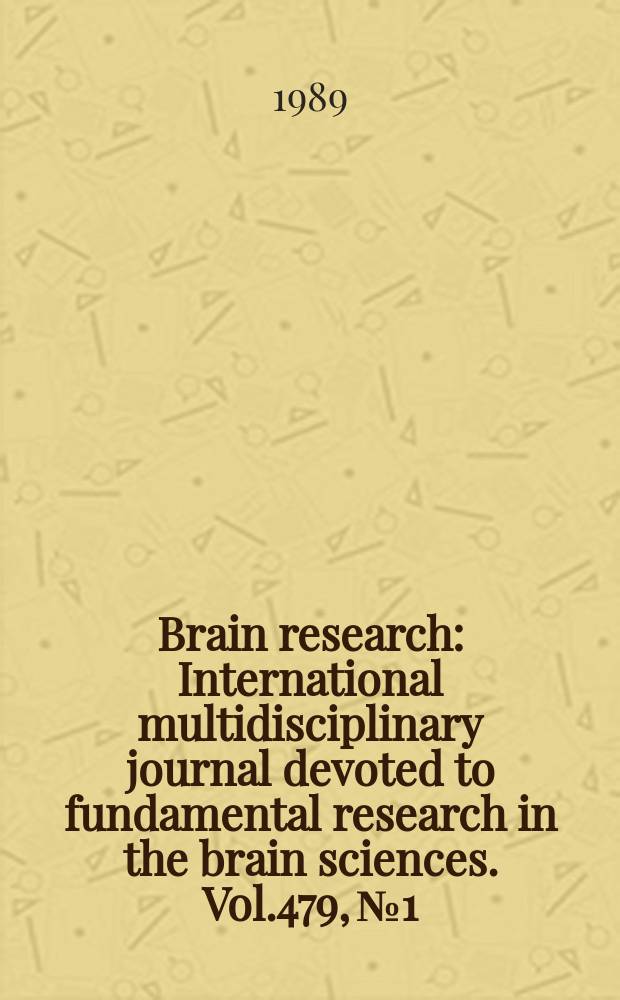 Brain research : International multidisciplinary journal devoted to fundamental research in the brain sciences. Vol.479, №1