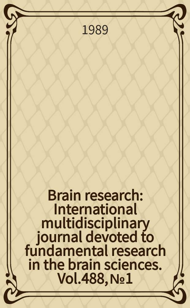 Brain research : International multidisciplinary journal devoted to fundamental research in the brain sciences. Vol.488, №1/2