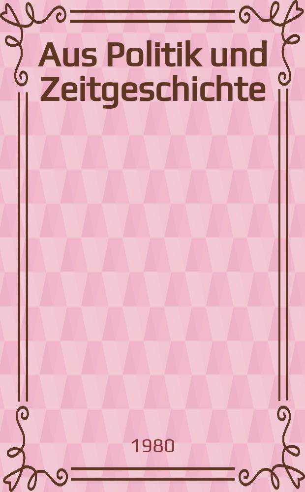 Aus Politik und Zeitgeschichte : Beil. zur Wochenzeitung Das Parlament. 1980, №32