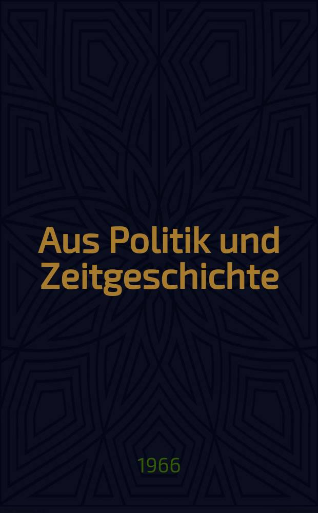 Aus Politik und Zeitgeschichte : Beil. zur Wochenzeitung Das Parlament. 1966, [№9]