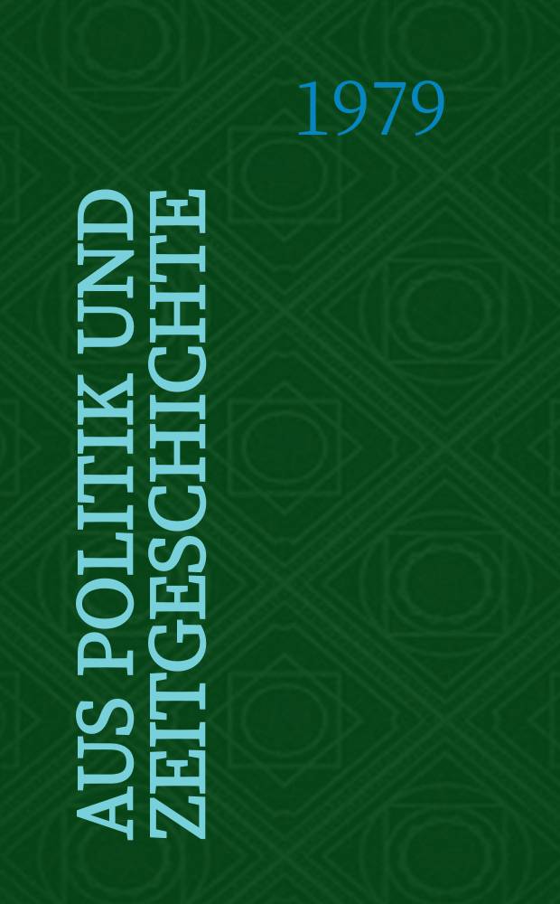 Aus Politik und Zeitgeschichte : Beil. zur Wochenzeitung Das Parlament. 1979, №15
