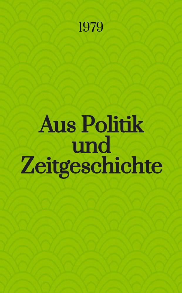 Aus Politik und Zeitgeschichte : Beil. zur Wochenzeitung Das Parlament. 1979, №35