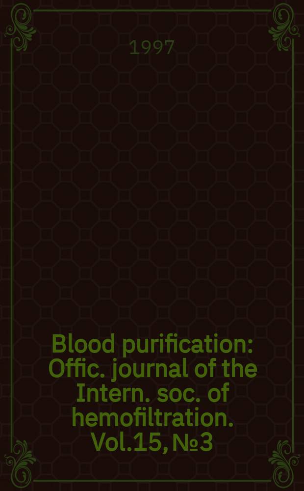 Blood purification : Offic. journal of the Intern. soc. of hemofiltration. Vol.15, №3